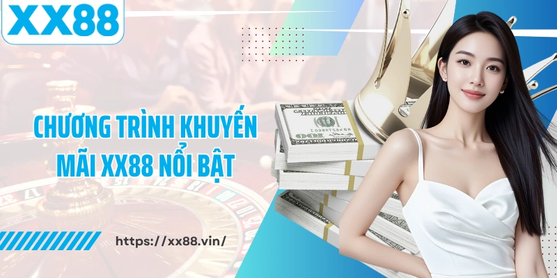 Chương trình khuyến mãi XX88 nổi bật