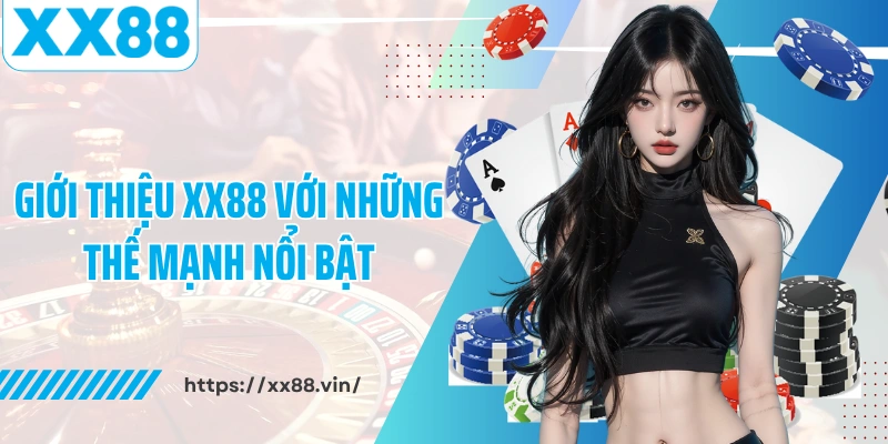 Giới thiệu XX88 với những thế mạnh nổi bật